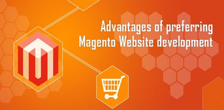 advantages of preferring magento website development